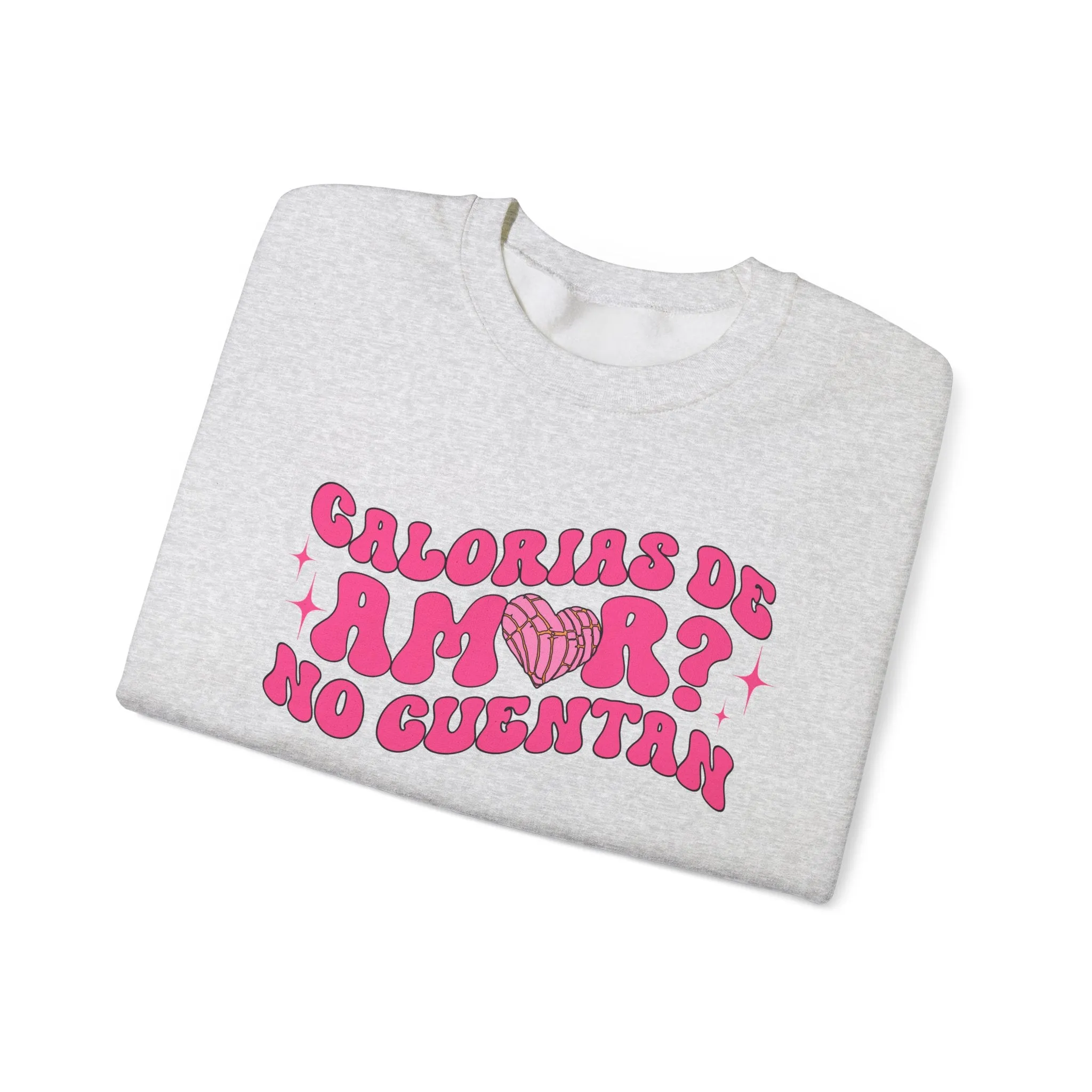 Pan Dulce and Sweets Calorias de Amor Sweatshirt