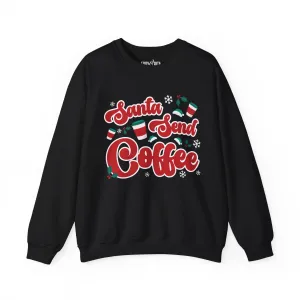 Women’s Santa Send Coffee Sweatshirt – Funny Christmas Crewneck for Coffee Lovers – Cozy Holiday Pullover for Festive Winter Comfort